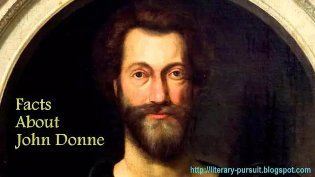 40 Important Facts That Everbody should know about John Donne 40 Important Facts That Everbody should know about John Donne