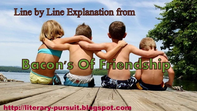Line by Line Explanation from Bacon's Essay "Of Friendship"