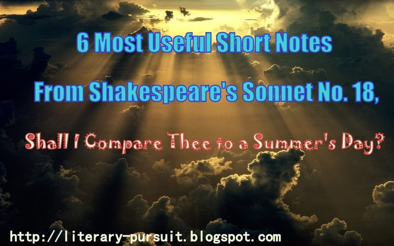 6 Most Useful Short Notes from Shakespeare's Sonnet No. 18, 'Shall I Compare Thee to a Summer's Day?'