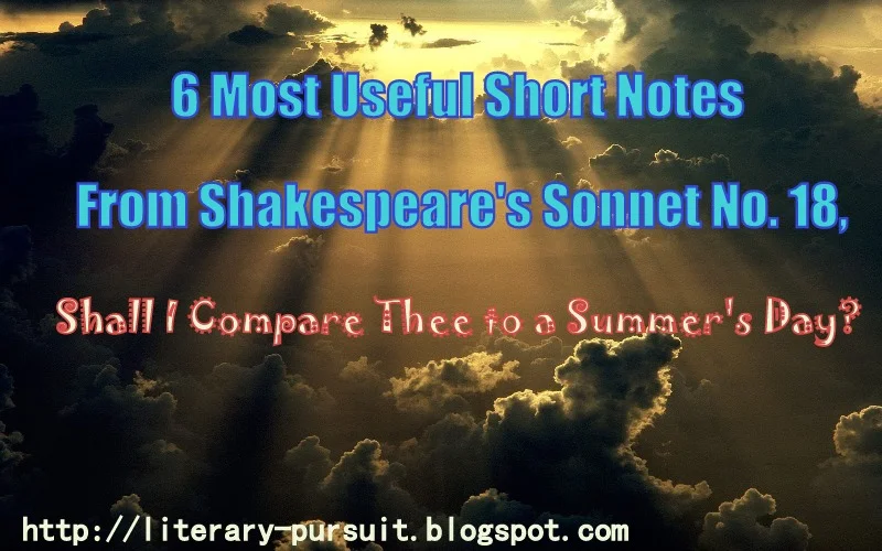 6 Most Useful Short Notes from Shakespeare's Sonnet No. 18, 'Shall I Compare Thee to a Summer's Day?'