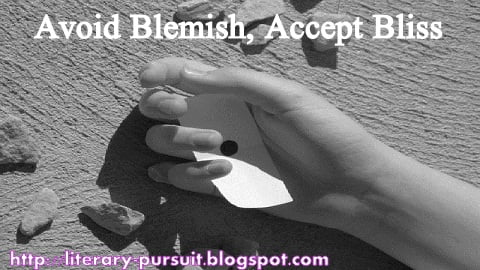 Avoid Blemishes, Accept Blisses: Motivational Story