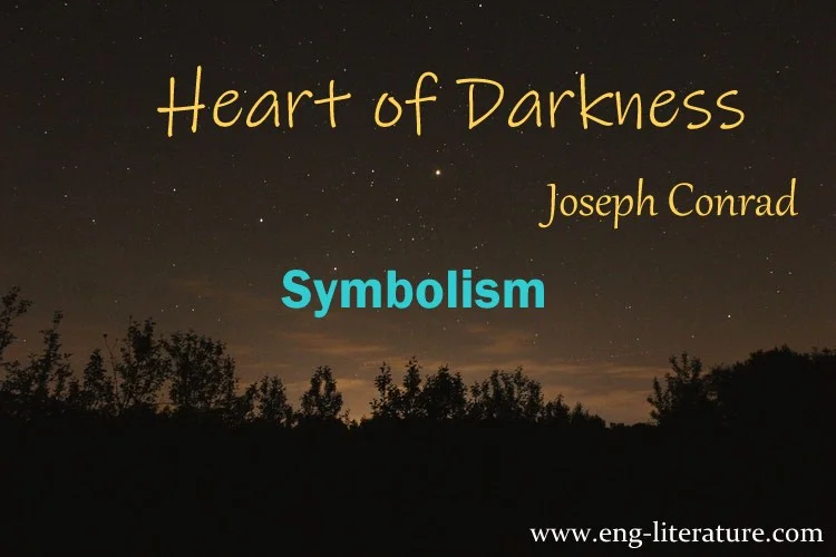 Joseph Conrad's Use of Symbolism in the Novel, "Heart of Darkness"