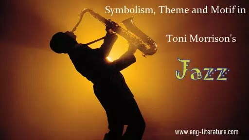 Discuss Toni Morrison's use of Symbols in her Novel, "Jazz"