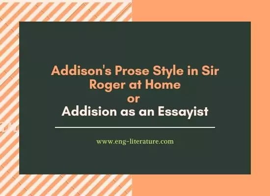 Addison's Prose Style or Addison as an Essayist