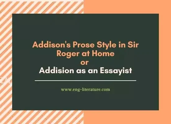 Addison's Prose Style or Addison as an Essayist