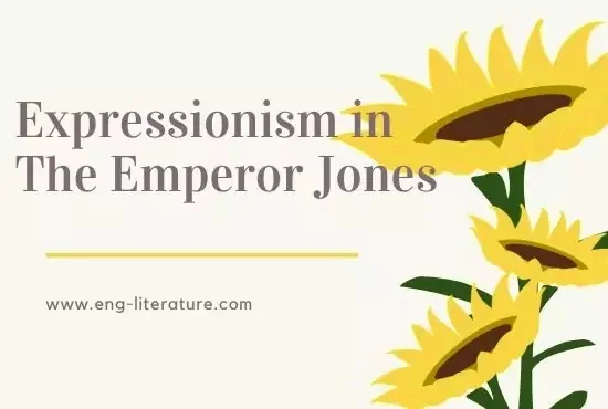 Expressionism in The Emperor Jones