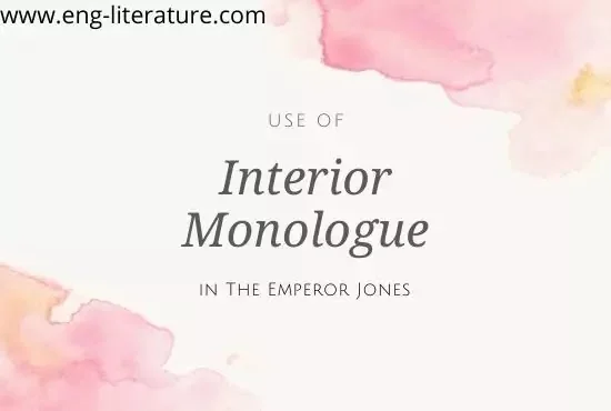 Use of Interior Monologue in The Emperor Jones