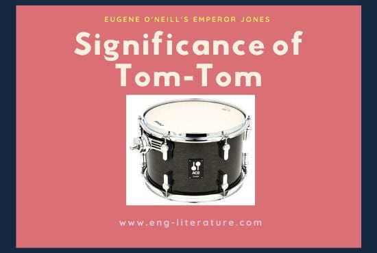 Significance of Tom-Tom in Neill's Emperor Jones