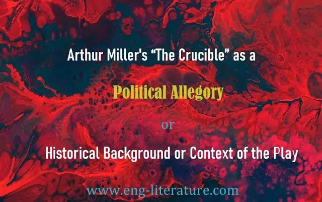 The Crucible as a Political Allegory | Political Background or Context of  the Drama - All About English Literature