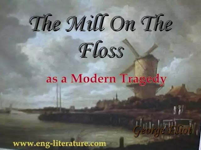consider Eliot's "The Mill on the Floss" as a Modern Tragedy? 