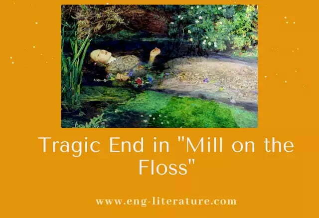 Melodramatic and Arbitrary Tragic Ending of Mill on the Floss