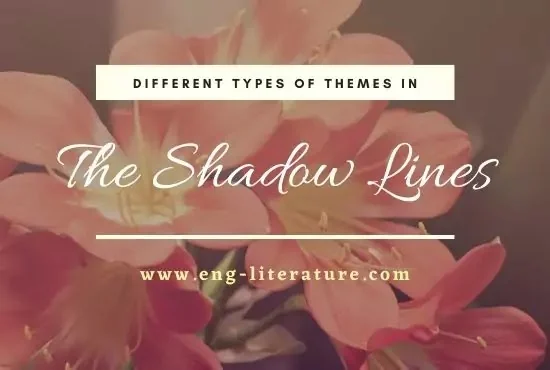 Different Types of Themes in Amitav Ghosh's The Shadow Lines