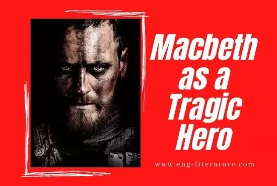Character Analysis of Macbeth or Macbeth as a Tragic Hero