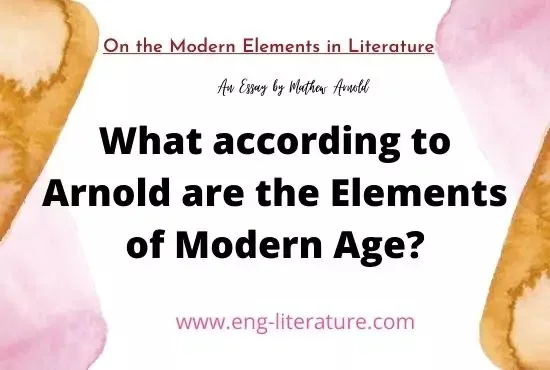 What according to Arnold are the Essential Features of a Modern Age? How far did ancient Greece exhibit them?