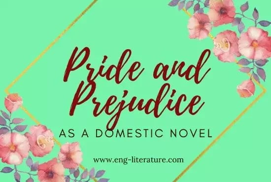 Pride and Prejudice as a Domestic Novel