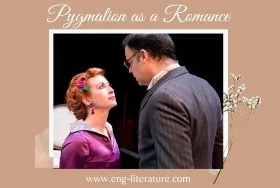 Shaw's Pygmalion as a Romance or Justify the subtitle "A Romance" or Significance of Eliza-Freddy Love-story