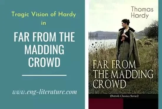 Tragic Vision of Hardy in Far From The Madding Crowd