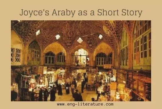 Assess James Joyce's Araby as a Short Story or Araby as a Modern Short Story