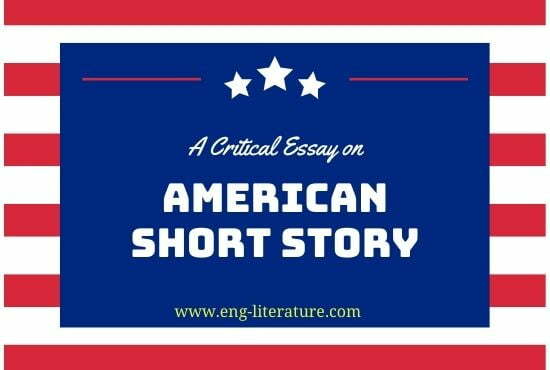 A Critical Essay on American Short Story and American Short Story Writer