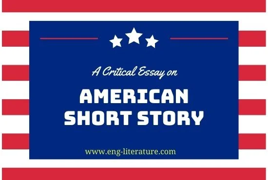 A Critical Essay on American Short Story and American Short Story Writer