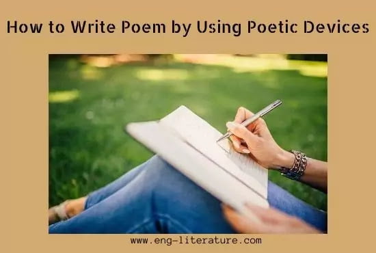 How to Write Poetry by Using Poetic Devices Exactly Like a Poet