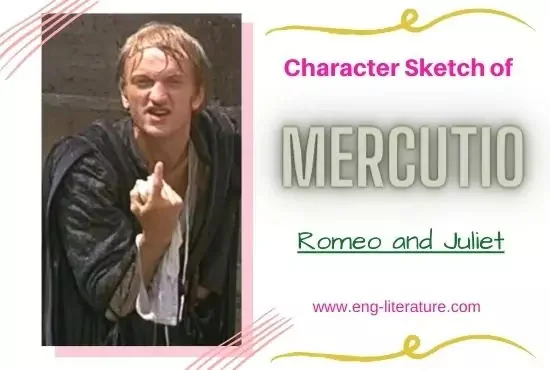 Character Sketch of Mercutio in Romeo and Juliet by William Shakespeare