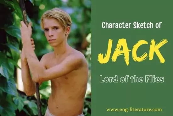 Character Sketch of Jack in Lord of the Flies or Jack Lord of the Flies Character Analysis