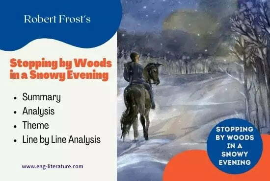 Frost Stopping by Woods on a Snowy Evening Summary, Analysis, Theme, Line by Line Analysis