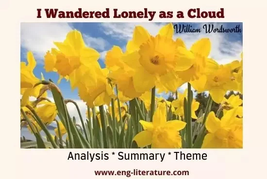 I Wandered Lonely as a Cloud Analysis, Summary, Theme, Rhyme Scheme, Literary Devices