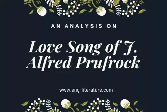 T. S. Eliot's Poem, The Love Song of J. Alfred Prufrock Analysis