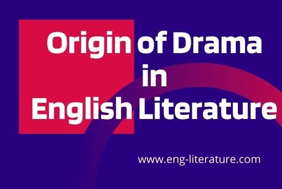 Notes on Origin of Drama on English Literature
