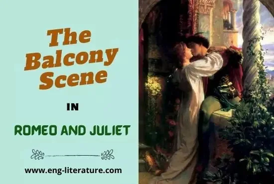 Importance of Romeo and Juliet Balcony Scene ( Act 2, Scene 2) or Romeo and Juliet Famous Scenes