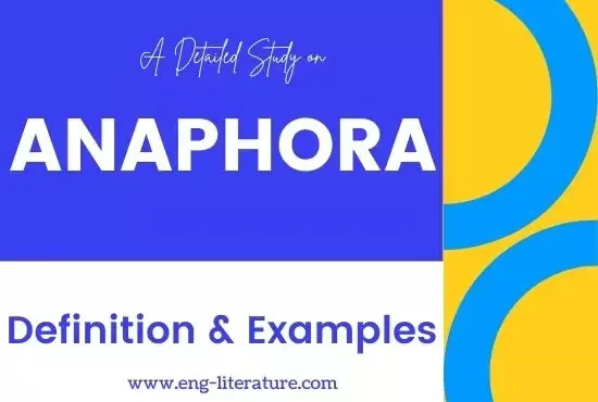 What is Anaphora? Definition, Examples and Functions