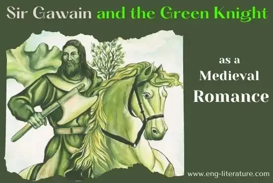 Sir Gawain and the Green Knight as a Medieval Romance