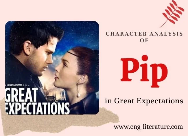 Character Analysis of Pip in Great Expectations by Charles Dickens