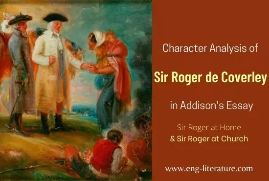 English Literature Sketch the Character of Sir Roger de Coverly with  Reference to The Spectators Club