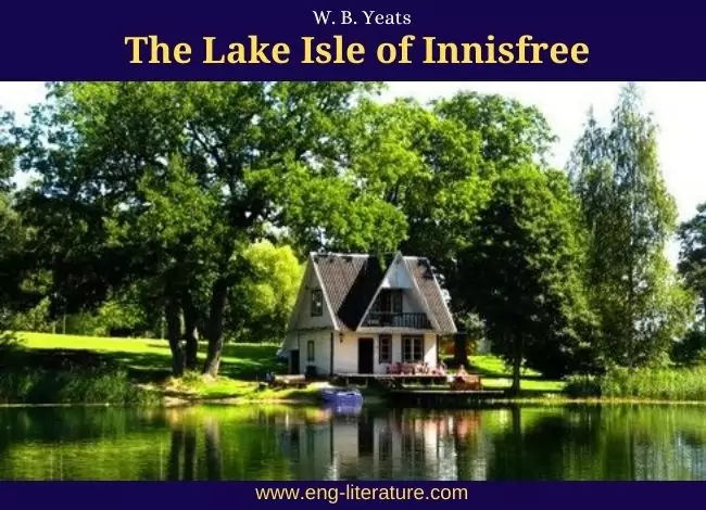 The Lake Isle of Innisfree: Summary, Analysis, Theme, Line by Line Analysis