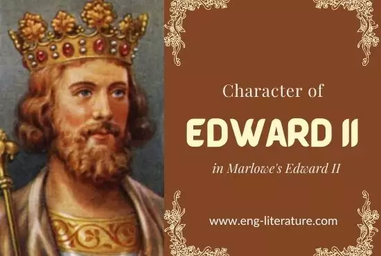 Character of King Edward II in Marlowe's Edward II