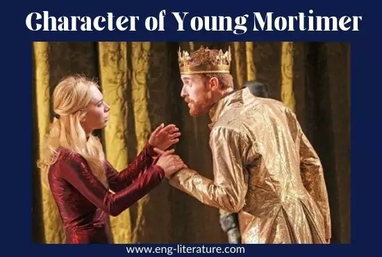 Character Analysis of Young Mortimer in Edward II by Christopher Marlow