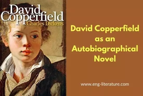 David Copperfield as an Autobiographical Novel