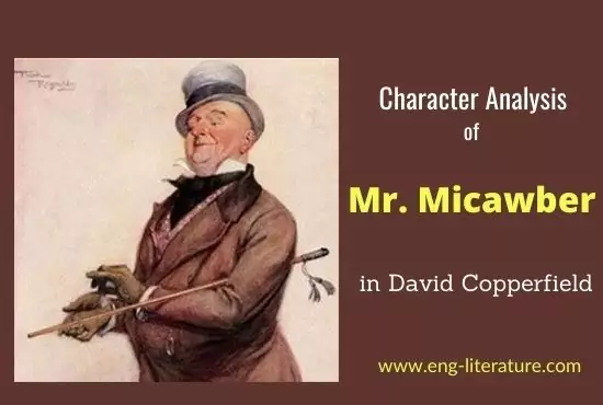 Character Analysis of Mr. Micawber in David Copperfield