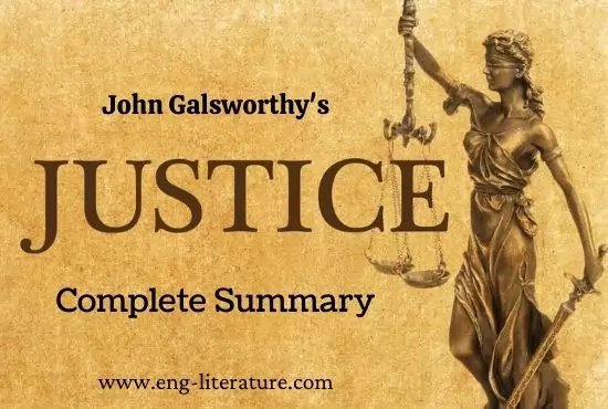 Justice by John Galsworthy Complete Summary and Analysis