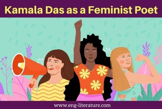 Kamala Das as a Feminist Poet | Feminism in Kamala Das's Poetry