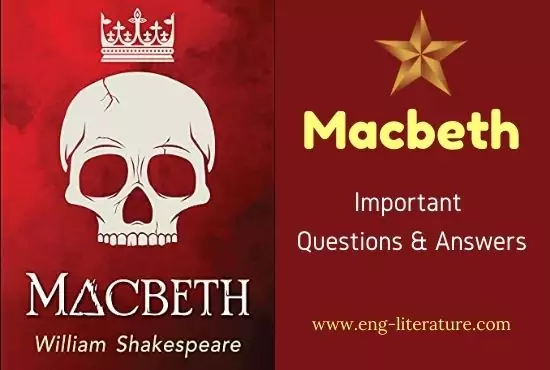 Macbeth | 55 Important Questions and Answers