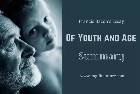 Of Youth and Age by Francis Bacon | Complete Summary