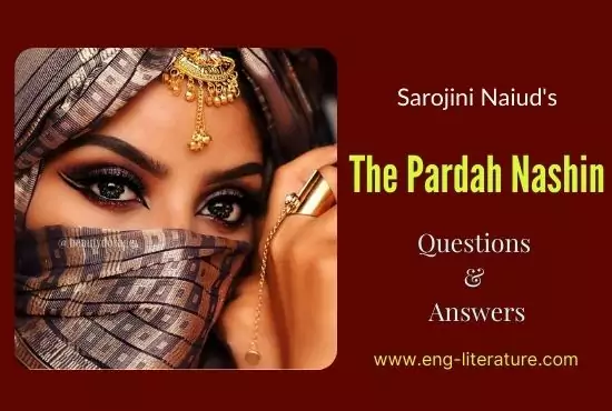 The Pardah Nashin by Sorojini Naidu | Questions and Answers