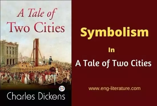 Symbolism in A Tale of Two Cities by Charles Dickens