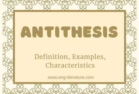 Antithesis | Definition, Characteristics, Examples in Literature 