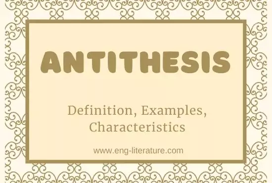 Antithesis Definition Characteristics Examples In Literature All About English Literature