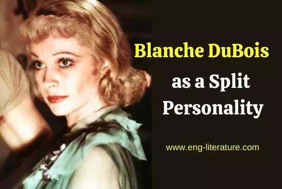 Character of Blanche DuBois | Blanche DuBois as a Split Personality